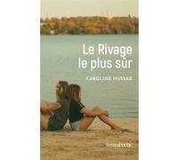 Le Rivage le plus sûr Caroline Hussar (Auteur)