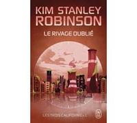Le rivage oublié Kim Stanley Robinson (Auteur), Jean-Pierre Pugi (Traduction)