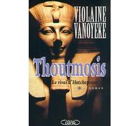 Le Rival d'Hatchepsout. Thoutmosis, tome 1
