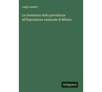 Le Rivelazioni Della Previdenza All'esposizione Nazionale Di Milano