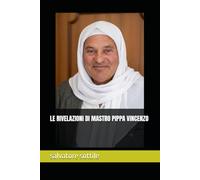 LE RIVELAZIONI DI MASTRO PIPPA VINCENZO
