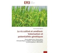 Le riz cultivé et amélioré: Valorisation et potentialités génétiques Oryza glaberrima, Oryza sativa, interspécifiques, cultivars, diversité génétique et phénotypique, va - Yves Fructueux Agnoun - Univ