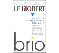 Le Robert Brio Analyse comparative des mots Collectif (Auteur), Josette Rey-Debove (Auteur)
