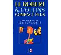 Le Robert & Collins Compact Plus. Dictionnaire Francais-Anglais Et Anglais-Francais