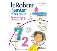 Le Robert – Le Robert Junior des maths – Les mathématiques illustrées de A à Z – dès 7 ans
