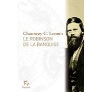 Le Robinson de la Banquise Chauncey C. Loomis (Auteur)