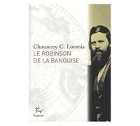 Le Robinson De La Banquise - L'histoire De Charles Francis Hall, Explorateur