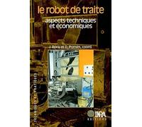 Le robot de traite: Aspects techniques et économiques.