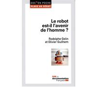 Le robot est-il l'avenir de l'homme ? - Rodolphe Gelin - Documentation Francaise - Poche - Essai