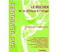 Le rocher de la clinique a l image Kathlyn Marsot-Dupuch (Direction), Marsot Dupuch K (Auteur)