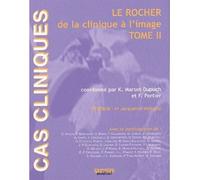 Le rocher de la clinique a l'image tome ii Volume 2 - Kathlyn Marsot-Dupuch - Sauramps Medical - broché - Etude