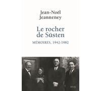 Le Rocher de Süsten Mémoires, 1942-1982 - Jean-Noël Jeanneney - Seuil - broché - Essai