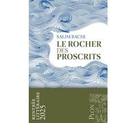 Le Rocher des proscrits - Rentrée Littéraire 2025 - Salim Bachi - Plon - ebook (ePub) - Roman