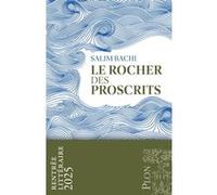 Le Rocher des proscrits Salim Bachi (Auteur)