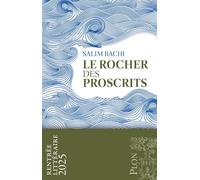 Le Rocher des proscrits - Salim Bachi - Plon - broché - Roman