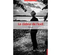 Le rôdeur de l'exil Sylvestre Le Bon (Auteur)