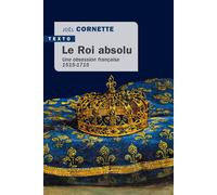 Le roi absolu Une obsession française 1515-1715 - Joël Cornette - Tallandier - Poche - Essai