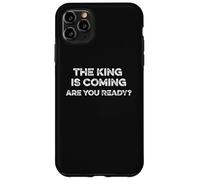 Le roi arrive, êtes-vous prêts ? Révélations : Le retour du Christ Coque pour iPhone 11 Pro Max