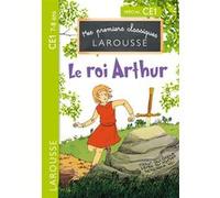 Le Roi Arthur CE1 Catherine Mory (Auteur), Benjamin Strickler (Auteur)