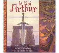 Le Roi Arthur Et Les Chevaliers De La Table Ronde - Vol. 1 Du Cycle
