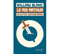 Le Roi Arthur, un mythe contemporain: De chrétien de Troyes à Kaamelott en passant par les Monty Python