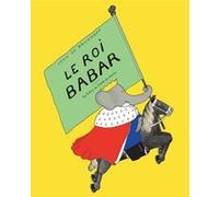 Le roi Babar Jean de Brunhoff (Auteur)