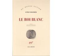 Le roi blanc Gyorgy Dragoman (Auteur), Joëlle Dufeuilly (Traduction)