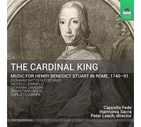 Le Roi Cardinal – Musique pour Henri Benoît Stuart de Rome 1740-1791 – NAXOS
