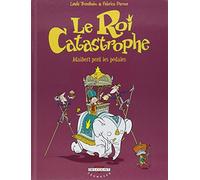 Le Roi Catastrophe Tome 2 - Adalbert Perd Les Pédales