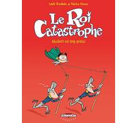 Le Roi catastrophe T08: Adalbert est trop génial