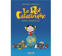 Le Roi Catastrophe, tome 1 : Adalbert ne manque pas d'air