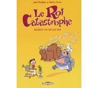 Le Roi Catastrophe, tome 4 : Adalbert s'en sort pas mal