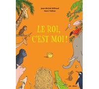 Le roi, c'est moi ! Henri Fellner (Illustration), Jean-Michel Billioud (Auteur)