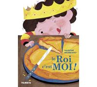 Le roi, c'est moi ! - Valentine - Palomita - cartonné - Album jeunesse