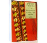 Ingrid Thobois – Le roi d'Afghanistan ne nous a pas mariés – Roman – Broché