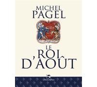 Le Roi d'août - Michel Pagel - Moutons Electriques - broché - Roman