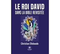 Le roi David dans la Bible revisitée