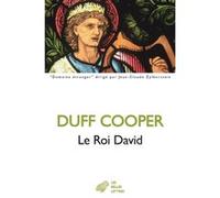 Le Roi David Duff Cooper (Auteur), André de Vilmorin (Traduction), Louise De Vilmorin (Traduction)