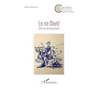 Le roi David: Une vie de tourments