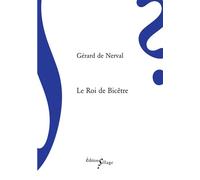 Le roi de bicetre - Gérard de Nerval - Sillage - broché - Roman