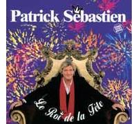 Sebastien, Patrick - Le Roi de la fête (inclus 4 titres karaoké)