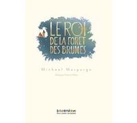 Le roi de la forêt des brumes Michael Morpurgo (Auteur), Jean-Philippe Arrou-Vignod (Préface), Patrick Gador (Traduction), François Place (Illustration)