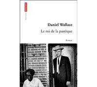 Le Roi de la pastèque Daniel Wallace (Auteur)
