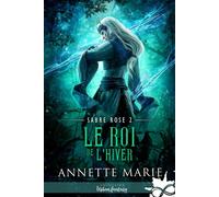 Le Roi de l'hiver Sabre Rose, T2 - Annette Marie - Collection Infinity - broché - Roman