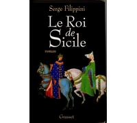 Le roi de Sicile - Serge Filippini - Grasset - broché - Livre