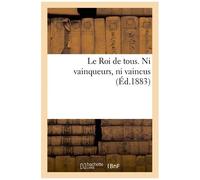 Le Roi De Tous - Ni Vainqueurs, Ni Vaincus