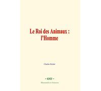 Le Roi des Animaux : l’Homme