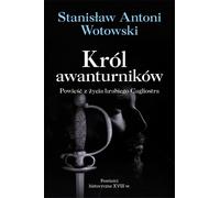 Le roi des aventuriers - Stanisław Antoni Wotowski (Buch auf Polnisch)