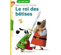 Le roi des bêtises: C'est l'histoire d'un roi malheureux. Et maladroit. Ce qui va faire au final... son bonheur !