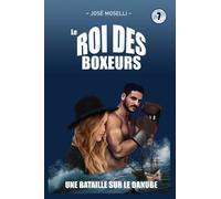 Le roi des boxeurs - Tome 7 - Une bataille sur le Danube: Ou les aventures autour du monde de Marcel Dunot